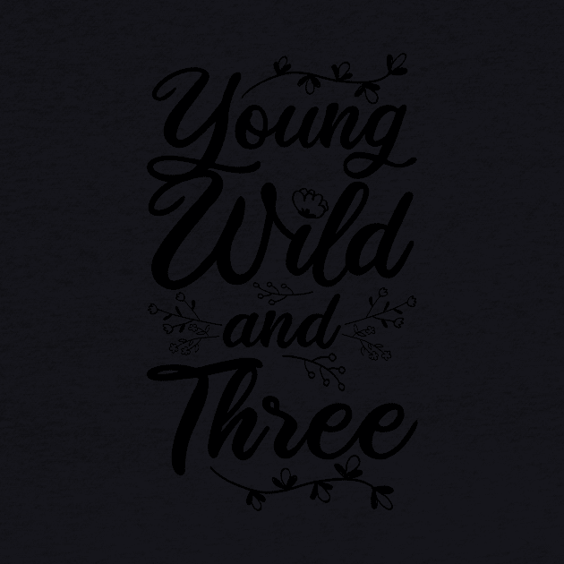 Young Wild Three birthday children gift by bigD